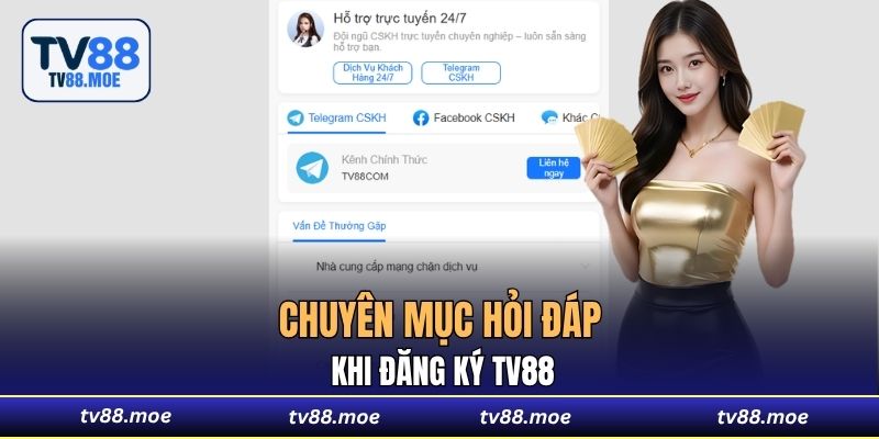 Chuyên mục hỏi đáp khi đăng ký TV88